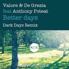 Valore & De Grezia feat Anthony Poteat - Better Days (Dark Days Remix) Long preview