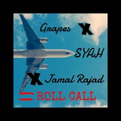 Grapes X Jamal X Syah - Roll Call