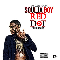 Soulja Boy - Red Dot (Prod. By 2DZ)