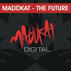 Maddkat - The Future ( out on beatport 12/01/15 )