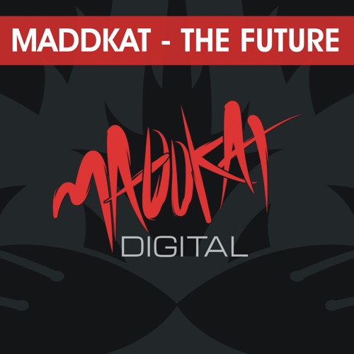 Maddkat - The Future ( out on beatport 12/01/15 )