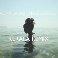Alina Baraz & Galimatias - Make You Feel (Kerala Remix)