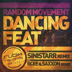 RANDOM MOVEMENT- DANCING FEAT- BCEE & SAXXON REMIX -OUT NOW