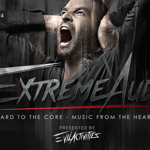 Evil Activities presents: Extreme Audio (Episode 32)