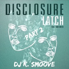 @DJ K. Smoove - Latch Pt. 2 - #VMG