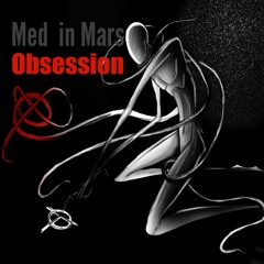 Obsession (Original Mix) Unsigned track by Med in Mars