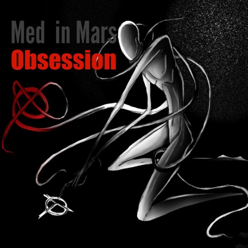 Obsession (Original Mix) Unsigned track by Med in Mars
