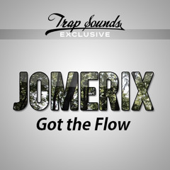 JoMEriX - Got The Flow / Trap Sounds Exclusive