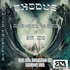 Exodus  Ft. Rasheed Jamal & Big Mo