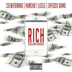 Rich ft Huncho x Lizzle x Ziplock Domo