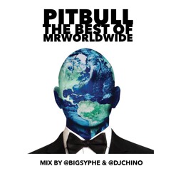 Best Of Mr.WorldWide Mix By Big Syphe & DJ Chino