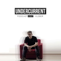 Undercurrent Podcast #007: Kleber