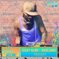 █ BADLANDS :: 016 :: Guest DJ Mix by Kissy Sell Out