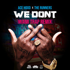 We Don't (Miami Trap Remix - Clean) [Free Download]