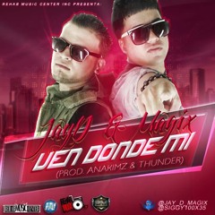 Jay-D & Magix- Ven Donde Mi