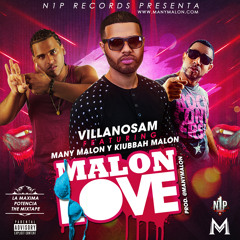 Malon Love Ft. Villanosam Y Kiubbah Malon (Prod. @ManyMalon)