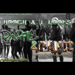 J. Loops & Hooch - Party & Panic (Prod. By C. Scott)