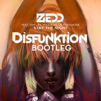 Zedd - Stay The Night (Disfunktion Bootleg)
