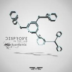 Disprove - In The Lab (Ruen Remix ) WIP