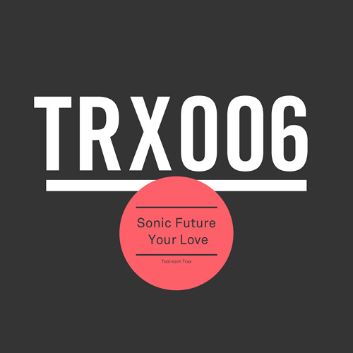 Sonic Future - Your Love