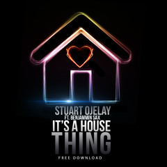 *** FREE DOWNLOAD *** Stuart Ojelay ft. BenJammin Sax - Its a House Thing