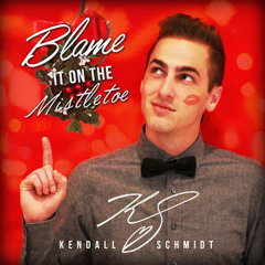 Kendall Schmidt - Blame It On The Mistletoe