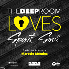 TheDeepRoom LOVES Spirit Soul by Marcelo Méndez - Tunnel FM