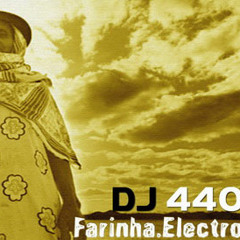 DJ 440 - Farinha Electro vol.01