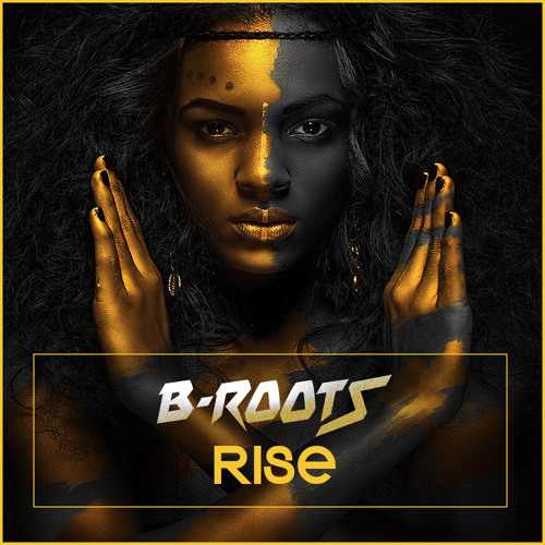 B-Roots- Rise  (Original Mix)