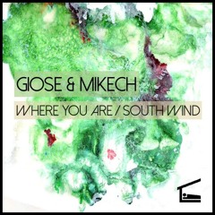 Giose & miKech - Where You Are, South Wind [SLRS139] Slaap Records