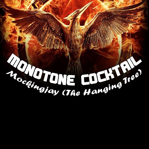 Stream Mockingjay (The Hanging Tree) by Monotone Cocktail | Listen online  for free on SoundCloud