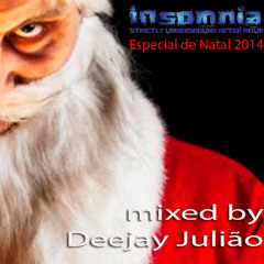INSOMNIA After Hours Especial De Natal 2014 Mixed By Deejay Juliao