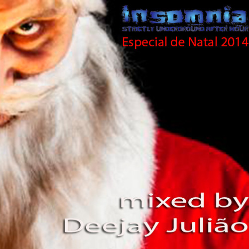 INSOMNIA After Hours Especial De Natal 2014 Mixed By Deejay Juliao