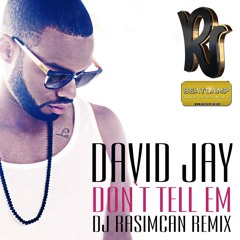 David Jay - Don`t Tell Em (DJ Rasimcan Remix)