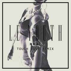 R E A L (Tough Love Remix)