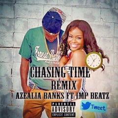 Azealia Banks -Chasing Time Remix ft Imp Beatz