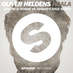 Oliver Heldens - Koala (Wayne & Woods Vs. Mason's Rave Remix)