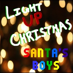 Santa's Boys - Light Up Christmas