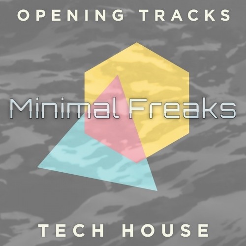 Stream Minimal Freaks Listen to Beatport Opening Tracks Tech House playlist online for free