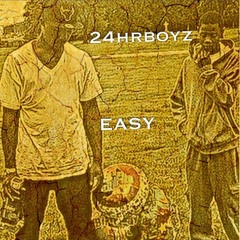 24hrboyz - Easy