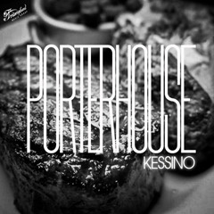 KESSINO - PorterHouse W/Intro