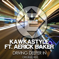 Kawkastyle Feat. Aerick Baker - Driving Deeper In (Instrumental Mix)