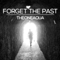 Forget The Past - Single (Original Mix)[OUT NOW]