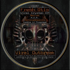 FreshOtis --like a  bit crystal/ViralOutbreak