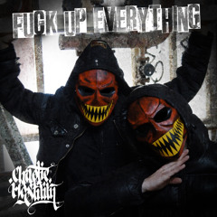 Chaotic Hostility - Fuck Up Everything [Preview]