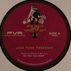 Ron Trent - Jazz Funk Freedom [Future Vision Records]