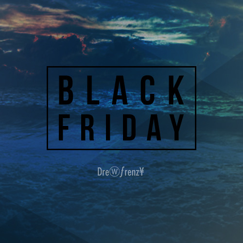 DreⓌƒrenz¥ - Black Friday (Tryna Blow)