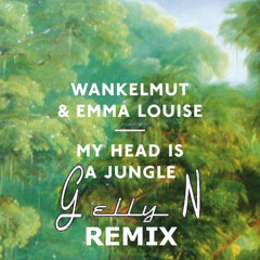 Wankelmut & Emma Louise - My Head Is A Jungle (G elly N Remix)