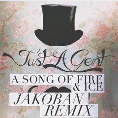Just A Gent - A Song Of Fire & Ice (Jakoban Remix) ft. Sarah Stone
