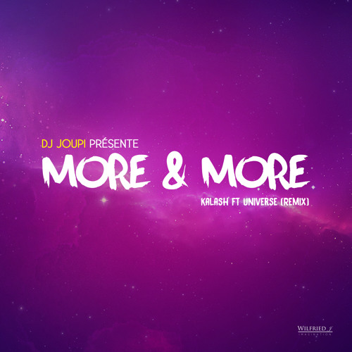 DJ Joupi Feat. Kalash & Universe - More And More Remix